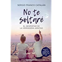 No te soltaré: El despertar de la verdadera amistad